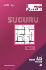 Mini Book Of Logic Puzzles 2020-2021. Suguru 8x8 - 240 Easy To Master Puzzles. #8 af Mykola Krylov