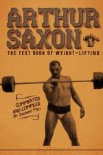 Arthur Saxon. The Text-Book Of Weight-Lifting. af Jeronimo Milo