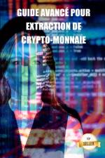 Guide avance pour extraction de crypto-monnaie af Jose Torres