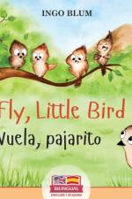 Fly, Little Bird - ¡Vuela, pajarito! af Ingo Blum