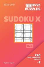 Mini Book Of Logic Puzzles 2020-2021. Sudoku X 8x8 - 240 Easy To Master Puzzles. #2 af Mykola Krylov