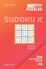 Mini Book Of Logic Puzzles 2020-2021. Sudoku X 9x9 - 240 Easy To Master Puzzles. #10 af Mykola Krylov