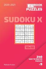 Mini Book Of Logic Puzzles 2020-2021. Sudoku X 10x10 - 240 Easy To Master Puzzles. #9 af Mykola Krylov