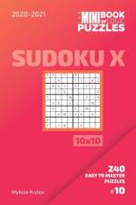 Mini Book Of Logic Puzzles 2020-2021. Sudoku X 10x10 - 240 Easy To Master Puzzles. #10 af Mykola Krylov