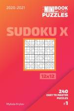 Mini Book Of Logic Puzzles 2020-2021. Sudoku X 12x12 - 240 Easy To Master Puzzles. #1 af Mykola Krylov