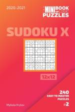 Mini Book Of Logic Puzzles 2020-2021. Sudoku X 12x12 - 240 Easy To Master Puzzles. #2 af Mykola Krylov
