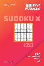Mini Book Of Logic Puzzles 2020-2021. Sudoku X 12x12 - 240 Easy To Master Puzzles. #4 af Mykola Krylov