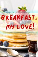 Breakfast My Love! af Joy Vizante