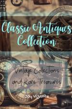 Passion For Vintage - All About Classic Antiques and Decoration - Collection of Rare Treasures af Joy Vizante
