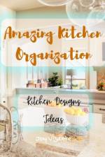 Amazing Kitchen Organization - Ideas for Kitchen Designs - Clean and Beautiful Kitchen af Joy Vizante