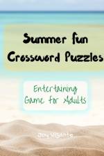 Summer Fun Crossword Puzzles - Entertaining Game for Adults - Challenging Crossword Puzzle Book af Joy Vizante