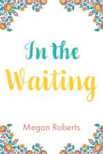 In the Waiting af Megan Roberts