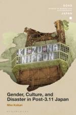 Gender, Culture, and Disaster in Post-3.11 Japan af Mire (University of Hawaii Koikari