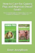 How to Care for Guinea Pigs and Nigerian Dwarf Goats af Dave Josephson