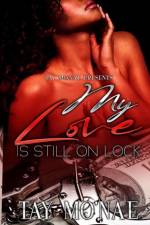My Love Is Still On Lock af Tay Mo'nae