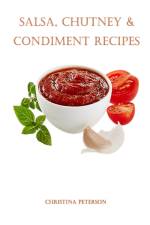 Salsa, Chutney & Condiment Recipes af Christina Peterson