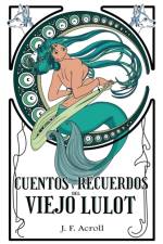 Cuentos y recuerdos del viejo Lulot af J F Acroll