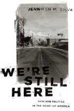 We're Still Here af Jennifer M. (Assistant Professor of Sociology Silva
