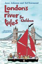 London's River Tales for Children af Anne Johnson