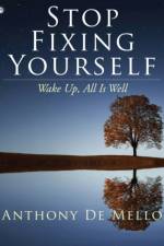 Stop Fixing Yourself af Anthony (Anthony De Mello) De Mello