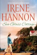 Sea Glass Cottage – A Hope Harbor Novel af Irene Hannon