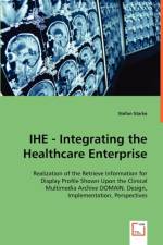 IHE - Integrating the Healthcare Enterprise af Stefan Starke