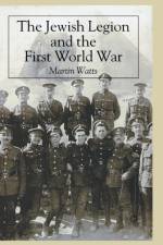 The Jewish Legion during the First World War af M. Watts