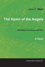The Hymn of the Angels - A Carol - Sheet Music for Chorus and Piano af John E West