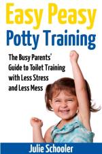 Easy Peasy Potty Training af Julie Schooler