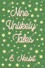 Nine Unlikely Tales af E Nesbit
