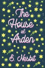 The House of Arden af E Nesbit