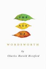 The Age of Wordsworth af Charles Harold Hereford