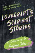 Lovecraft's Scariest Stories - A Collection of Ten Terrifying Tales af George Henry Weiss