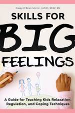 Skills for Big Feelings af Casey O'Brien Martin