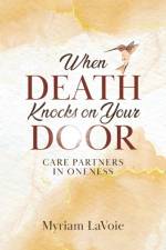 When Death Knocks on Your Door af Myriam LaVoie