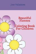 Beautiful Flowers Coloring Book for Children af Jose Valladares