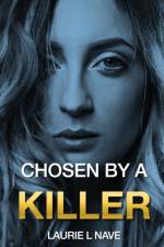 Chosen By a Killer af Laurie LL Nave