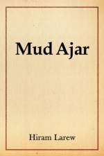 Mud Ajar af Hiram Larew