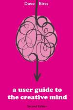User Guide To The Creative Mind af Dave Birss