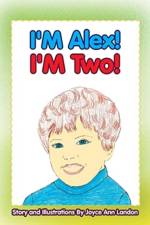 I'm Alex! I'm Two! af Joyce Ann Landon