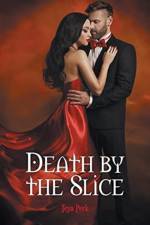 Death by the Slice af Teya Peck