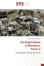 De Reguindeau a Riendeau. Tome 3 af Lucille Riendeau-Houle