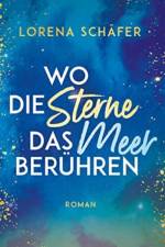 Wo die Sterne das Meer beruhren af Lorena Schäfer