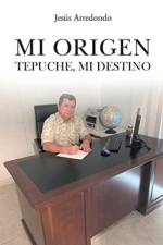 Mi Origen af Jesus Arredondo