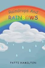 Raindrops and Rainbows af Patti Hamilton
