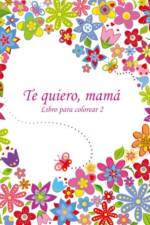 Libro para colorear Te quiero, mama 2 af Nick Snels