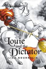 Louie and the Dictator af Lisa Bournelis