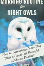 Morning Routine For Night Owls af S F Howe