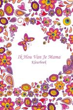Ik Hou Van Je Mama Kleurboek 1 af Nick Snels