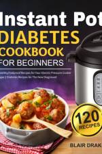 Instant Pot Diabetes Cookbook for Beginners